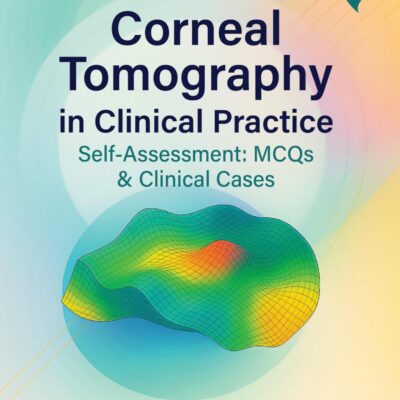 CORNEAL TOMOGRAPHY IN CLINICAL PRACTICE SELF-ASSESSMENT: MCQS & CLINICAL CASES VOL. 2