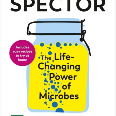 Ferment: The Life-Changing Power of Microbes