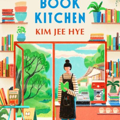 Soyangri Book Kitchen: the heartwarming Korean bestseller about the power of books