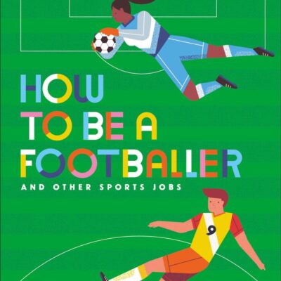How to Be a Footballer and Other Sports Jobs