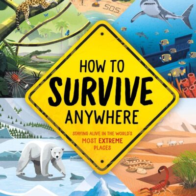How To Survive Anywhere: Staying Alive in the World's Most Extreme Places: The Passenger
