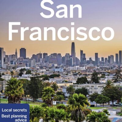 Lonely Planet San Francisco: Transform how you communicate with yourself and others