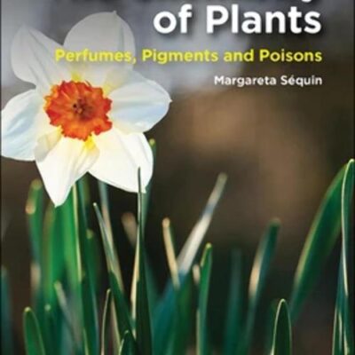 CHEMISTRY OF PLANTS: PERFUMES, PIGMENTS AND POISONS