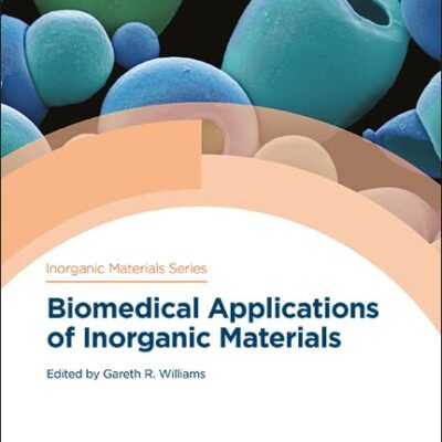 BIOMEDICAL APPLICATIONS OF INORGANIC MATERIALS: VOLUME 10