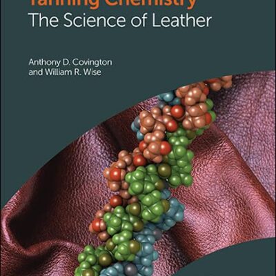 TANNING CHEMISTRY : THE SCIENCE OF LEATHER, 2ND EDITION