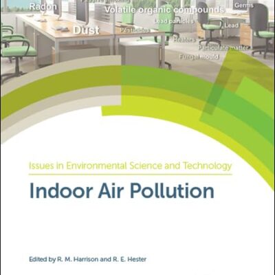 INDOOR AIR POLLUTION : ISSUES IN ENVIRONMENTAL SCIENCE AND TECHNOLOGY)