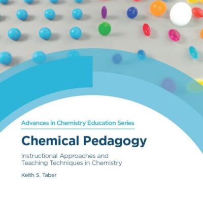 Chemical Pedagogy: Instructional Approaches and Teaching Techniques in Chemistry