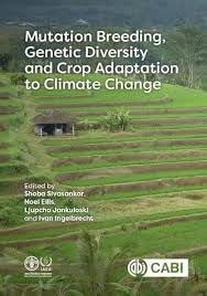 MUTATION BREEDING, GENETIC DIVERSITY AND CROP ADAPTATION TO CLIMATE CHANGE
