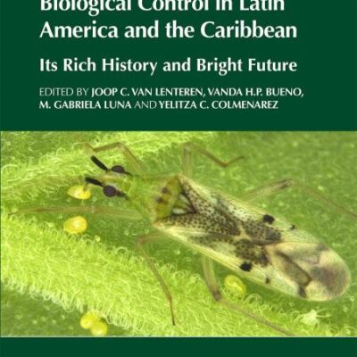 BIOLOGICAL CONTROL IN LATIN AMERICA: Its Rich History and Bright Future (CABI Invasives Series)