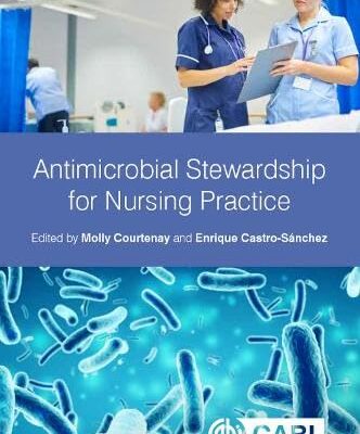 ANTIMICROBIAL STEWARDSHIP FOR NURSING PRACTICE