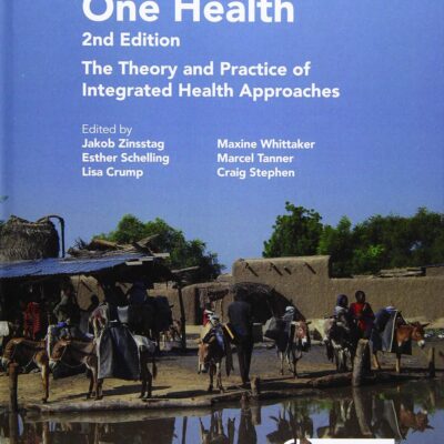 ONE HEALTH: The Theory and Practice of Integrated Health Approaches