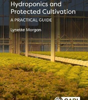 HYDROPONICS AND PROTECTED CULTIVATION : A PRACTICAL GUIDE