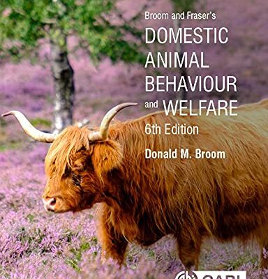 BROOM AND FRASER'S DOMESTIC ANIMAL BEHAVIOUR AND WELFARE