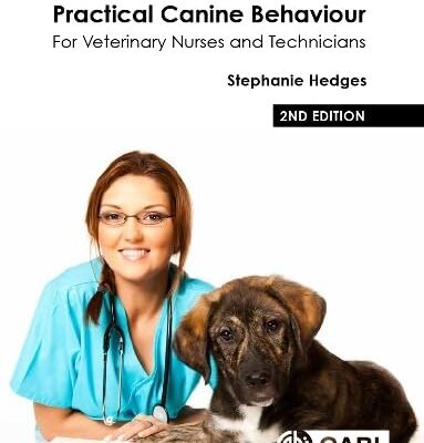PRACTICAL CANINE BEHAVIOUR: FOR VETERINARY NURSES AND TECHNICIANS