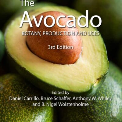 The Avocado: Botany, Production and Uses