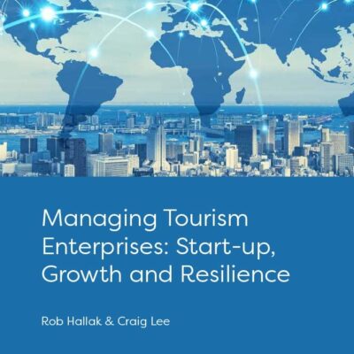 MANAGING TOURISM ENTERPRISES: START-UP, GROWTH AND RESILIENCE