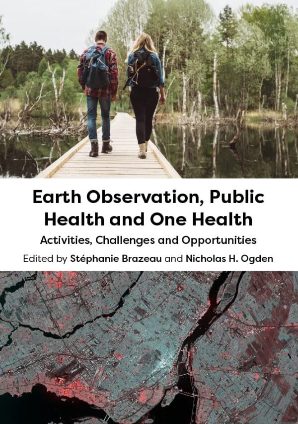 EARTH OBSERVATION, PUBLIC HEALTH AND ONE HEALTH : ACTIVITIES, CHALLENGES AND OPPORTUNITIES