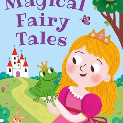 Magical Fairy Tales: A magical illustrated story collection great for young children and bedtime storytelling.