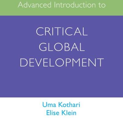 Advanced Introduction to Critical Global Development (Elgar Advanced Introductions series)