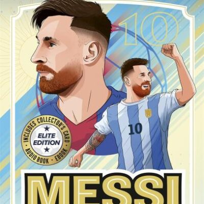 Ultimate Football Heroes: Messi (Elite Edition): Features a special collector's card, free eBook and free audio download!