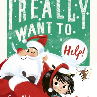 I Really Want to Help: A chaotically festive Christmas caper!