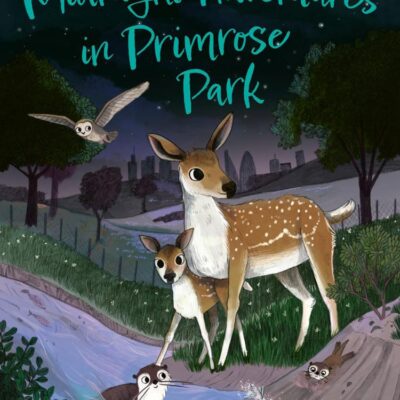 Midnight Adventures In Primrose Park: 2 wildlife tales in 1! (Dyslexia-friendly)