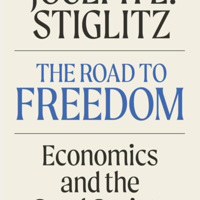 The Road to Freedom: Economics and the Good Society