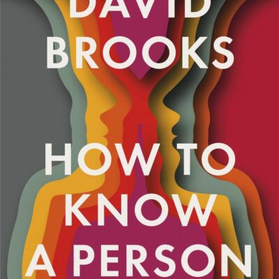 How To Know a Person: The Art of Seeing Others Deeply and Being Deeply Seen