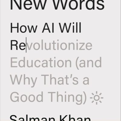 Brave New Words: How AI Will Revolutionize Education (and Why That’s a Good Thing)