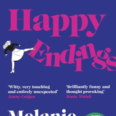 Happy Endings: a gripping, feel-good novel from the author of The F**k It! List