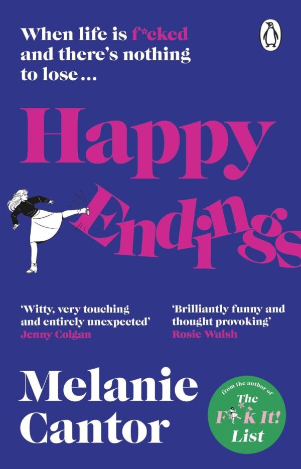 Happy Endings: a gripping, feel-good novel from the author of The F**k It! List