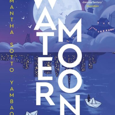 Water Moon: The Sunday Times bestselling fantasy novel that takes you on a magical and healing adventure