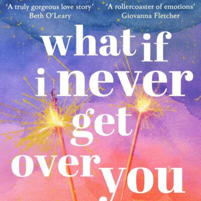 What If I Never Get Over You