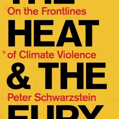 The Heat and the Fury: On the Frontlines of Climate Violence
