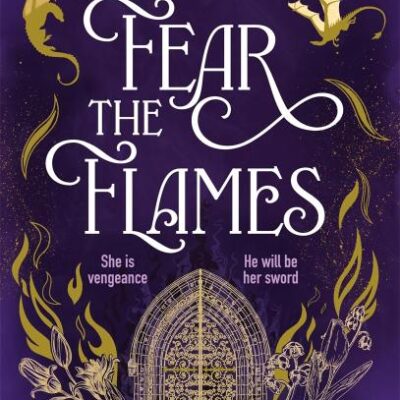 Fear The Flames: Fourth Wing meets Game of Thrones in your next dragon-filled romantasy obsession