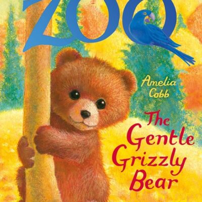 Zoe's Rescue Zoo: The Gentle Grizzly Bear