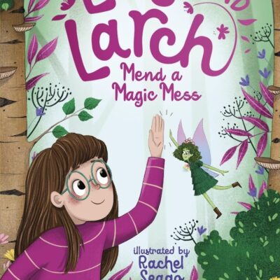 Lola and Larch Mend a Magic Mess