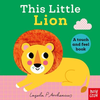 This Little Lion: A Touch and Feel Book