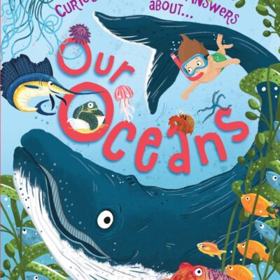 Our Oceans (Curious Questions & Answers About…)