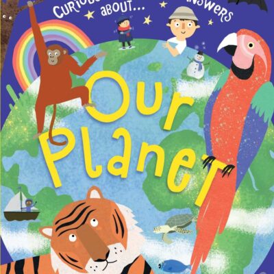 Our Planet (Curious Questions & Answers about…)