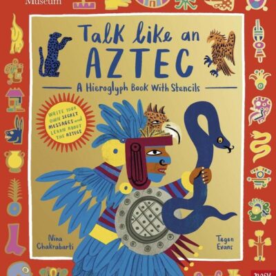 British Museum: Talk Like an Aztec (British Museum Stencil Books)