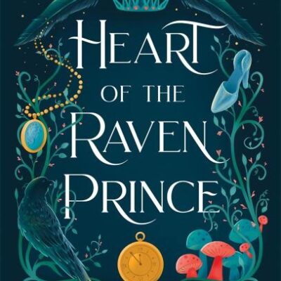 Heart of the Raven Prince: A fae fantasy romance retelling of Cinderella (Entangled with Fae)
