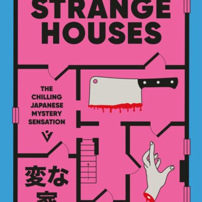 Strange Houses: The Chilling Japanese Mystery Sensation