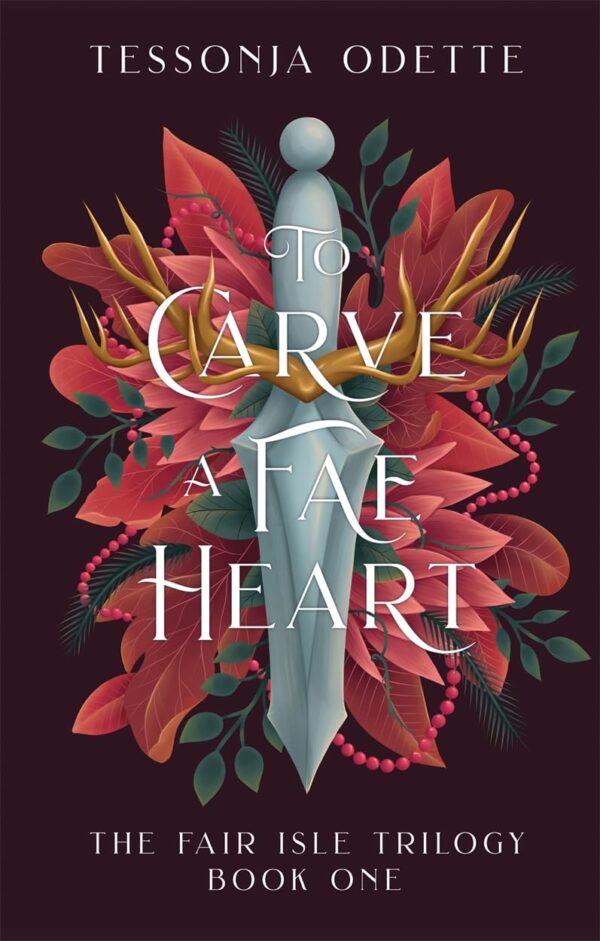 To Carve a Fae Heart: The first book in a breathtaking fae romantasy series (The Fair Isle Trilogy)
