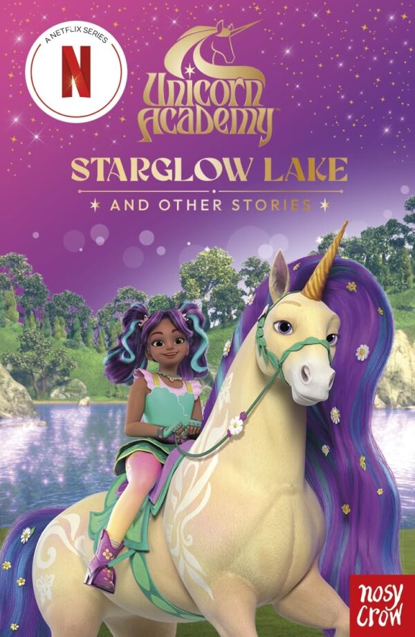 Unicorn Academy: Starglow Lake and other stories: An illustrated first chapter book for fans of the hit Netflix show (2) (Unicorn Academy: TV tie-in titles)
