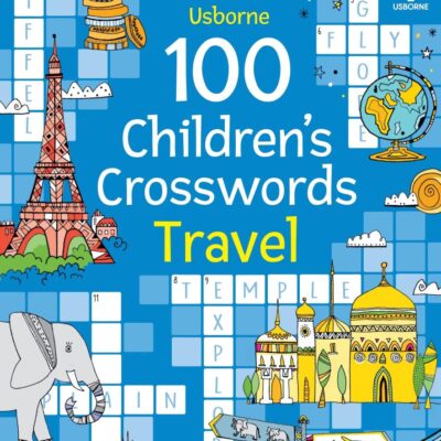 100 Children S Crosswords: Travel (Puzzles, Crosswords and Wordsearches)
