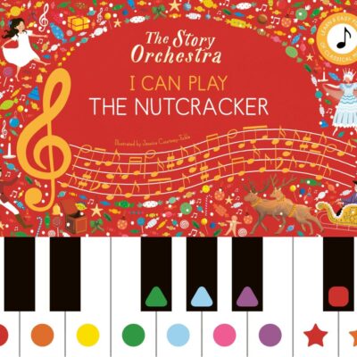 I Can Play: The Nutcracker: Learn 8 easy pieces from the series! (Story Orchestra)