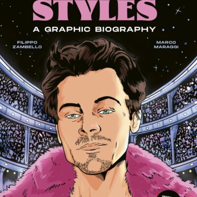 Harry Styles: A Graphic Biography (Biographics)