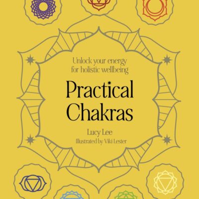 Practical Chakras: Unlock Your Energy for Holistic Wellbeing (Practical Mbs)