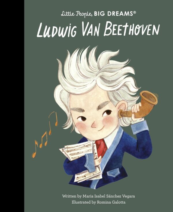 Ludwig Van Beethoven: Volume 134 (Little People, BIG DREAMS)